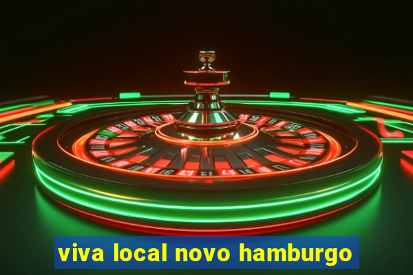 viva local novo hamburgo